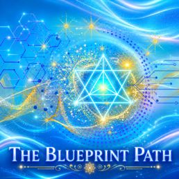 The Blueprint Path energy work accessing the hidden structure behind life patterns to create transformation.